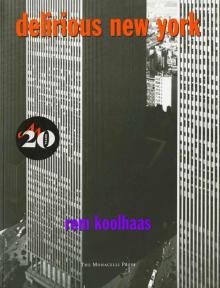 Delirious New York: A Retroactive Manifesto for Manhattan