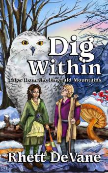 Dig Within: Tales from the Emerald Mountains, Book Two