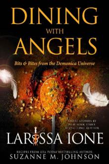 Dining with Angels: Bits & Bites from the Demonica Universe