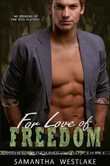 For Love of Freedom (Stone Brothers Book 3)