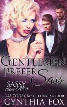 Gentlemen Prefer Sass: Sassy Ever After