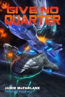 Give No Quarter (Privateer Tales Book 10)