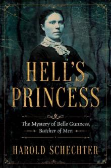 Hell's Princess: The Mystery of Belle Gunness, Butcher of Men