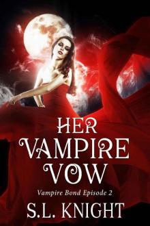 Her Vampire Vow: Reverse Harem Serial (Vampire Bond Part Two)