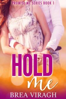 Hold Me (Promise Me Book 1)