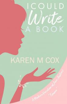 I Could Write a Book: A Modern Variation of Jane Austen's Emma