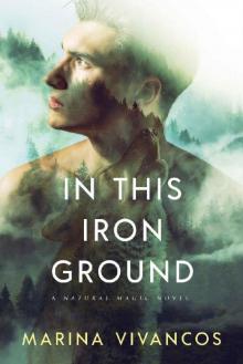 In This Iron Ground (Natural Magic)