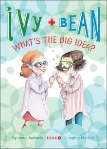 Ivy and Bean: What's the Big Idea?