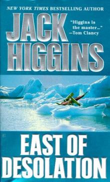 Jack Higgins - East Of Desolation