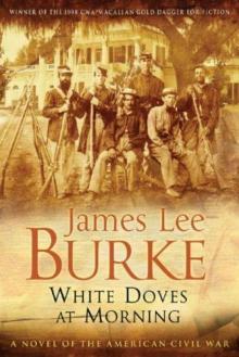 James Lee Burke - White Doves at Morning