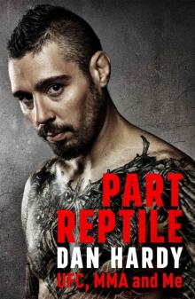 Part Reptile: UFC, MMA and Me