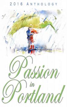 Passion in Portland 2016 Anthology