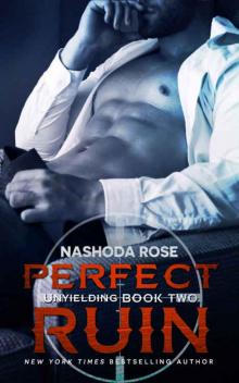 Perfect Ruin (Unyielding #2)