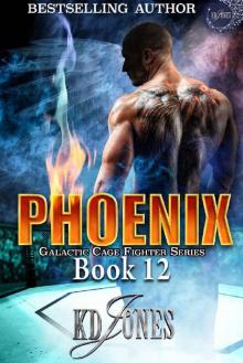 Phoenix (Galactic Cage Fighter Series Book 12)