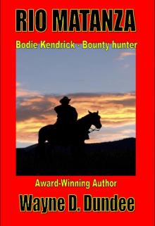 Rio Matanza (Bodie Kendrick - Bounty Hunter Book 2)