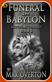 Scythian Trilogy Book 3: Funeral in Babylon