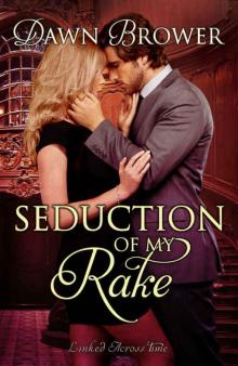 Seduction of My Rake (Linked Across Time Book 3)