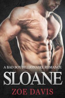 Sloane: A Bad Boy Billionaire Romance Novel