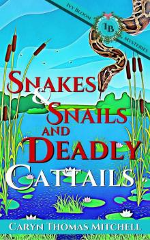 Snakes & Snails and Deadly Cattails