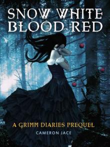 Snow White Blood Red ( A Grimm Diaries Prequel #1 )