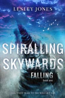 Spiralling Skywards: Falling (Contradictions #1)