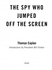 Spy Who Jumped Off the Screen : A Novel (9781101565766)