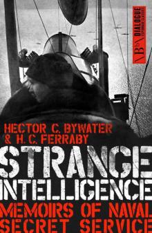 Strange Intelligence: Memoirs of Naval Secret Service