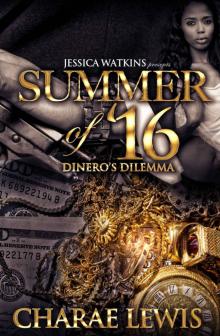 Summer of '16: Dinero's Dilemma