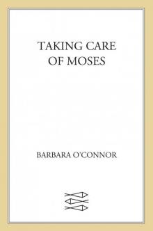 Taking Care of Moses