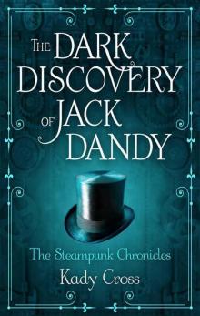 The Dark Discovery of Jack Dandy (steampunk chronicles )