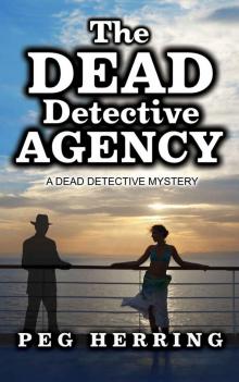 The Dead Detective Agency (The Dead Detective Mysteries)