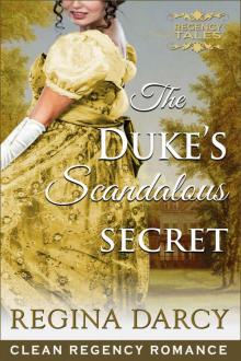 The Duke’s Scandalous Secret (Regency Romance) (Regency Tales Book 7)