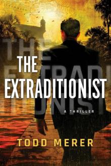 The Extraditionist (A Benn Bluestone Thriller Book 1)