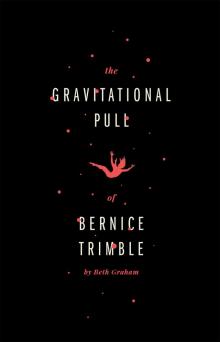 The Gravitational Pull of Bernice Trimble