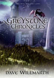 The Greystone Chronicles Book Two: The Dire Lands