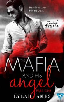 The Mafia And His Angel (Tainted Hearts Book 1)