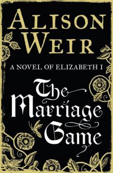 The Marriage Game: A Novel of Elizabeth I