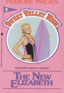 The New Elizabeth (Sweet Valley High Book 63)