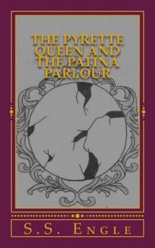 The Pyrette Queen and the Patina Parlour