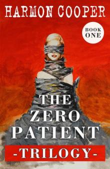 The Zero Patient Trilogy (Book One): (A Dystopian Sci-Fi Series)