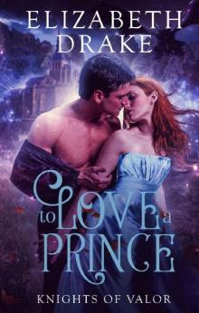 To Love a Prince (Knights of Valor Book 1)