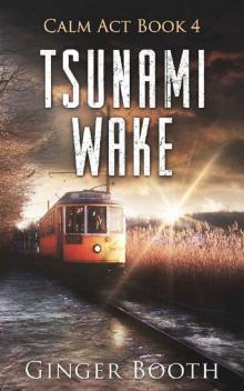 Tsunami Wake: Post Apocalyptic Thriller (Calm Act Book 4)