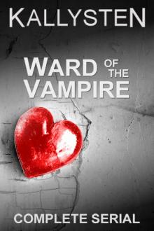 Ward of the Vampire: Complete Serial