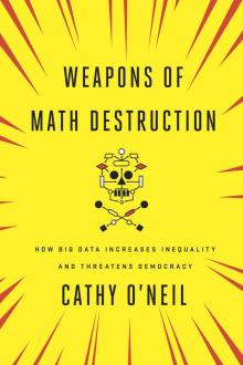 Weapons of Math Destruction