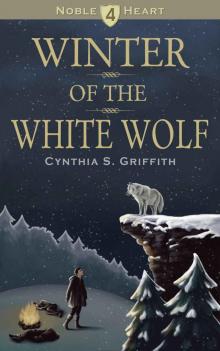 Winter of the White Wolf (Noble Heart Book 4)