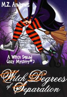 Witch Degrees of Separation: A Witch Squad Cozy Mystery #3