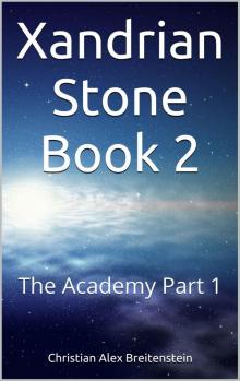 Xandrian Stone Book 2: The Academy Part 1