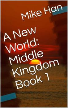 A New World: Middle Kingdom Book 1