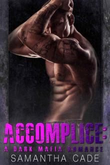 Accomplice: A Dark Mafia Romance (Romano Brothers Book 3)