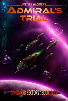 Admiral's Trial (A Spineward Sectors Novel:)